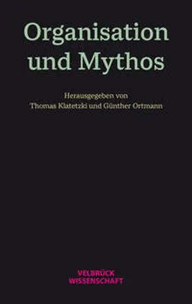 Klatetzki / Ortmann |  Organisation und Mythos | Buch |  Sack Fachmedien