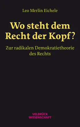 Eichele |  Wo steht dem Recht der Kopf? | Buch |  Sack Fachmedien