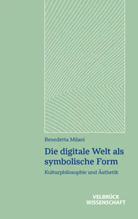 Milani |  Die digitale Welt als symbolische Form | Buch |  Sack Fachmedien
