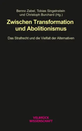 Zabel / Singelnstein / Burchard |  Zwischen Transformation und Abolitionismus | Buch |  Sack Fachmedien