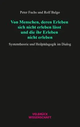 Balgo / Fuchs |  Von Menschen, deren Erleben sich nicht erleben lässt und die ihr Erleben nicht erleben | Buch |  Sack Fachmedien