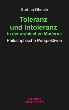 Dhouib |  Toleranz und Intoleranz in der arabischen Moderne | Buch |  Sack Fachmedien