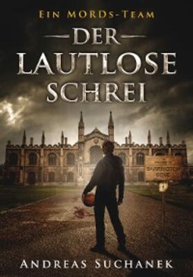 Suchanek |  Ein MORDs-Team - Band 1: Der lautlose Schrei | eBook | Sack Fachmedien