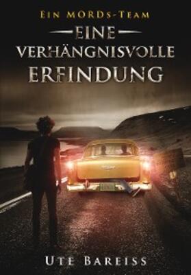 Bareiss |  Ein MORDs-Team - Band 3: Eine verhängnisvolle Erfindung (All-Age Krimi) | eBook | Sack Fachmedien