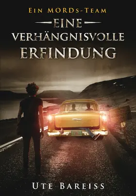 Bareiss |  Ein MORDs-Team - Band 3: Eine verhängnisvolle Erfindung (All-Age Krimi) | eBook | Sack Fachmedien