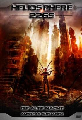 Suchanek |  Heliosphere 2265 - Band 25: Die alte Macht (Science Fiction) | eBook | Sack Fachmedien