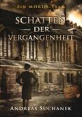 Suchanek |  Ein MORDs-Team - Band 5: Schatten der Vergangenheit (All-Age Krimi) | eBook | Sack Fachmedien