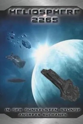 Suchanek |  Heliosphere 2265 - Der Ash'Gul'Kon-Zyklus 3: In der dunkelsten Stunde | Buch |  Sack Fachmedien