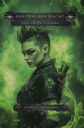 Suchanek / Greenlight Press |  Das Erbe der Macht: Die ewige Flamme | Buch |  Sack Fachmedien