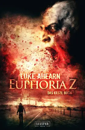 Ahearn / LUZIFER-Verlag |  EUPHORIA Z | eBook | Sack Fachmedien