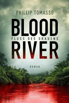 Tomasso |  BLOOD RIVER - FLUSS DES GRAUENS | eBook | Sack Fachmedien