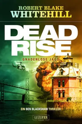 Whitehill |  DEADRISE - GNADENLOSE JAGD | Buch |  Sack Fachmedien