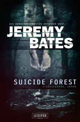 Bates |  SUICIDE FOREST (Die beängstigendsten Orte der Welt) | eBook | Sack Fachmedien