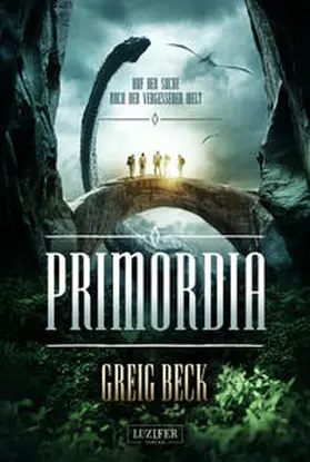 Beck |  PRIMORDIA - Auf der Suche nach der vergessenen Welt | Buch |  Sack Fachmedien