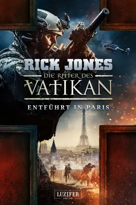 Jones |  ENTFÜHRT IN PARIS (Die Ritter des Vatikan 5) | eBook | Sack Fachmedien