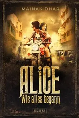 Dhar |  WIE ALLES BEGANN (Alice im Totenland 3) | eBook | Sack Fachmedien
