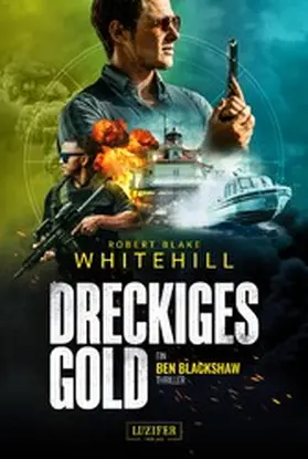 Whitehill |  DRECKIGES GOLD | eBook | Sack Fachmedien