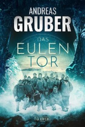 Gruber |  DAS EULENTOR | eBook | Sack Fachmedien