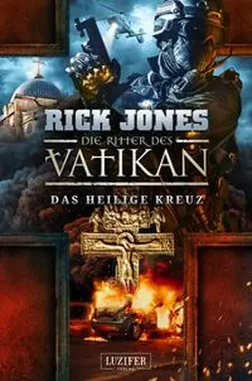 Jones |  DAS HEILIGE KREUZ (Die Ritter des Vatikan 9) | Buch |  Sack Fachmedien