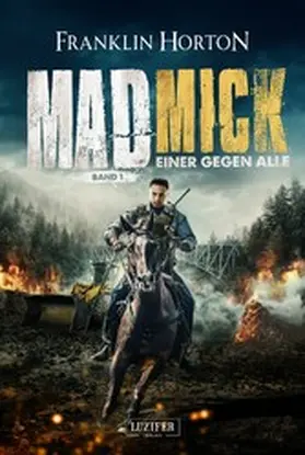 Horton |  MAD MICK - EINER GEGEN ALLE | eBook | Sack Fachmedien