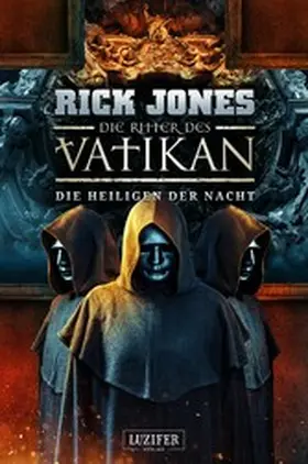 Jones |  DIE HEILIGEN DER NACHT (Die Ritter des Vatikan 13) | eBook | Sack Fachmedien