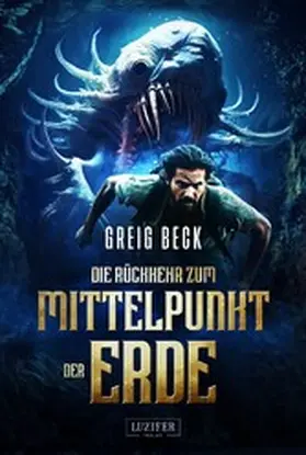 Beck |  DIE RÜCKKEHR ZUM MITTELPUNKT DER ERDE | eBook | Sack Fachmedien