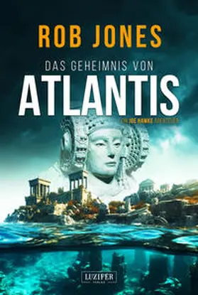 Jones | DAS GEHEIMNIS VON ATLANTIS (Joe Hawke 7) | Buch | 978-3-95835-858-4 | www.sack.de