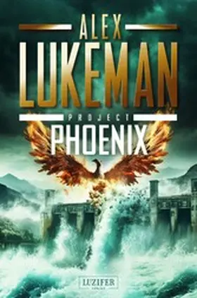 Lukeman |  PROJECT PHOENIX (Project 16) | eBook | Sack Fachmedien