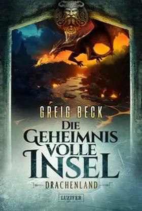 Beck |  DRACHENLAND - Die geheimnisvolle Insel 3 | Buch |  Sack Fachmedien