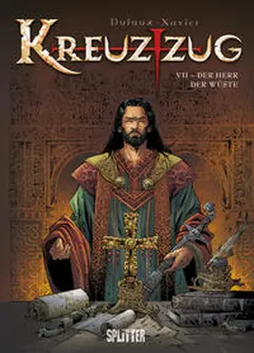 Dufaux / Xavier |  Kreuzzug 07. Der Herr der Wüste | Buch |  Sack Fachmedien