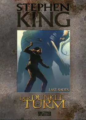King / Furth / David |  Der Dunkle Turm 11. Last Shots | Buch |  Sack Fachmedien