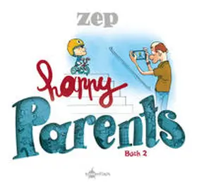 Zep |  Happy Parents | Buch |  Sack Fachmedien