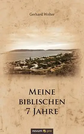 Wolter |  Meine biblischen 7 Jahre | Buch |  Sack Fachmedien