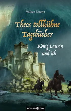 Ferenz |  Theos tollkühne Tagebücher | Buch |  Sack Fachmedien