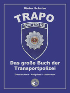Schulze | Die TRAPO | Buch | 978-3-95841-045-9 | sack.de