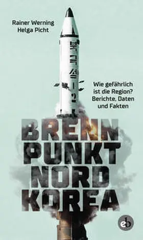 Werning / Picht |  Brennpunkt Nordkorea | Buch |  Sack Fachmedien