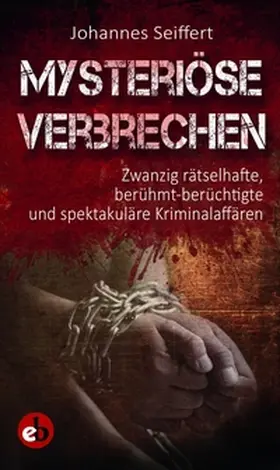 Seiffert |  Mysteriöse Verbrechen | eBook | Sack Fachmedien