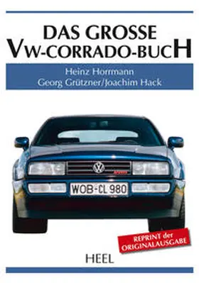 Horrmann / Grützner / Hack |  Das große VW-Corrado-Buch | Buch |  Sack Fachmedien