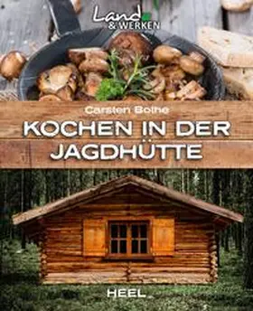 Bothe | Kochen in der Jagdhütte | Buch | 978-3-95843-178-2 | www.sack.de