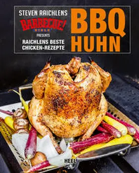 Raichlen | BBQ Huhn | Buch | 978-3-95843-512-4 | www.sack.de