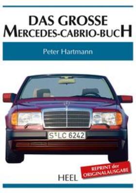Hartmann | Das große Mercedes-Cabrio-Buch | Buch | 978-3-95843-581-0 | sack.de