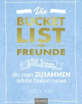 de Rijck | Die Bucket List für Freunde | Buch | 978-3-95843-792-0 | www.sack.de