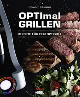 Quaas |  OPTImal Grillen - OPTIgrill Kochbuch Rezeptbuch | Buch |  Sack Fachmedien