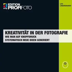 Lungershausen |  Kreativität in der Fotografie | eBook | Sack Fachmedien
