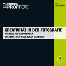 Lungershausen |  Kreativität in der Fotografie | eBook | Sack Fachmedien