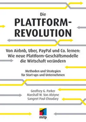 Choudary / Van Alstyne / Parker | Die Plattform-Revolution | Buch | 978-3-95845-519-1 | www.sack.de