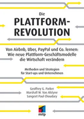 Choudary / Van Alstyne / Parker |  Die Plattform-Revolution | eBook | Sack Fachmedien