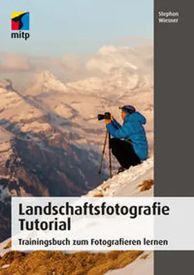 Wiesner |  Landschaftsfotografie Tutorial | Buch |  Sack Fachmedien
