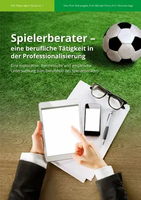 Jungels / Vogt / Förch |  Spielerberater - eine berufliche Tätigkeit in der Professionalisierung | eBook | Sack Fachmedien