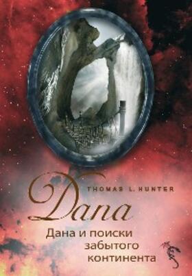 Hunter |  Dana and the search for the forgotten continent | eBook | Sack Fachmedien